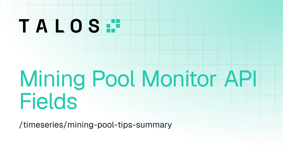 Mining Pool Monitor API Fields | Product Docs