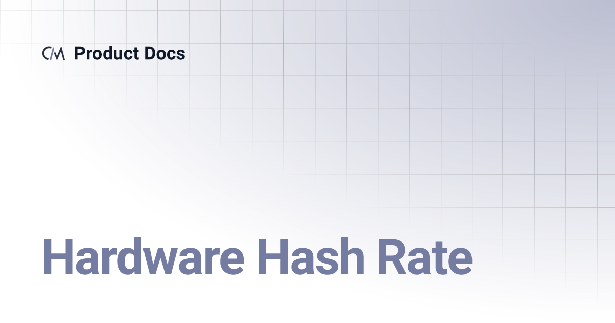 Hardware Hash Rate | Product Docs